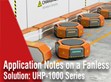 產(chǎn)品應(yīng)用與無風(fēng)扇解決方案: UHP-1000系列